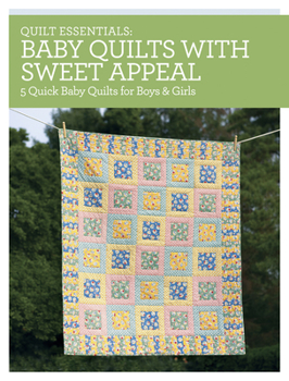 Paperback Baby Quilts with Sweet Appeal: 5 Quick Baby Quilts for Boys & Girls Book