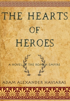 The Hearts of Heroes: A Novel of the Roman Empire (Eagles and Dragons)