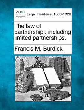 The Law of Partnership, Including Limited Partnerships