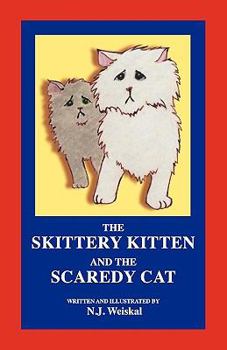 Paperback The Skittery Kitten and the Scaredy Cat Book