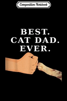 Composition Notebook: Best Cat Dad - Father & Kitty Paw Fist Bump  Journal/Notebook Blank Lined Ruled 6x9 100 Pages