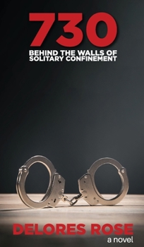 Hardcover 730: Behind the Walls of Solitary Confinement Book