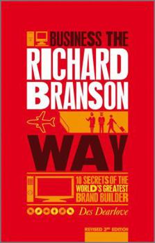 Paperback Business the Richard Branson Way: 10 Secrets of the World's Greatest Brand Builder Book