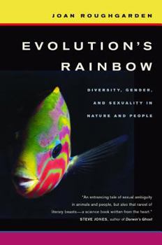 Hardcover Evolution's Rainbow: Diversity, Gender, and Sexuality in Nature and People Book