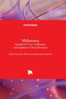 Hardcover Melanoma - Standard of Care, Challenges, and Updates in Clinical Research Book