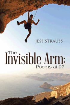 Paperback The Invisible Arm: Poems at 97 Book