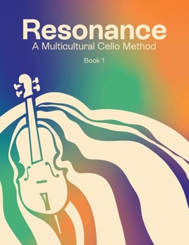 Paperback Resonance: A Multicultural Cello Method (Cello - Book 1) Book