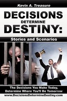 Paperback Decisions Determine Destiny: Stories & Scenarios Book