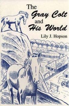 Paperback The Gray Colt and His World Book