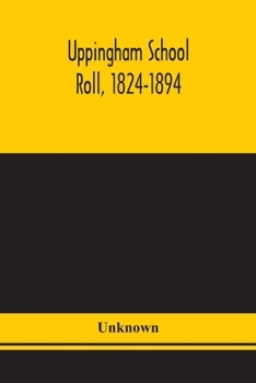 Paperback Uppingham School Roll, 1824-1894 Book