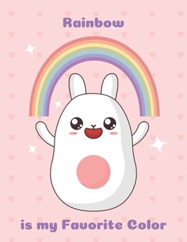 Rainbow is my Favorite Color: Adorable Kawaii Composition Notebook for Kids and Teens, 120 wide college ruled writing Journal for Girls