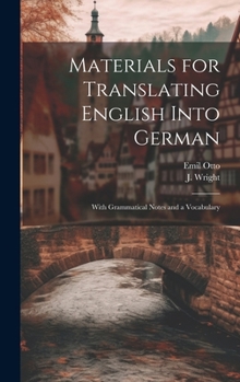 Hardcover Materials for Translating English Into German: With Grammatical Notes and a Vocabulary Book