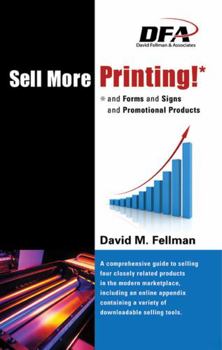 Paperback Sell More Printing! (and Forms and Signs and Promotional Products) Book