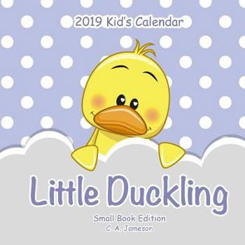 Paperback 2019 Kid's Calendar: Little Duckling Small Book Edition Book