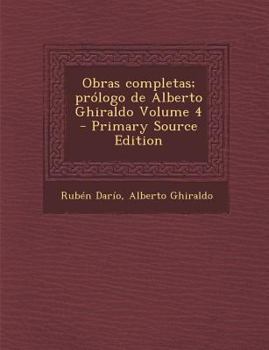 Paperback Obras Completas; Prologo de Alberto Ghiraldo Volume 4 [Spanish] Book