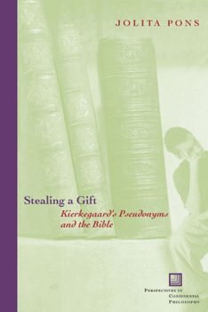 Hardcover Stealing a Gift: Kierkegaard's Pseudonyms and the Bible Book