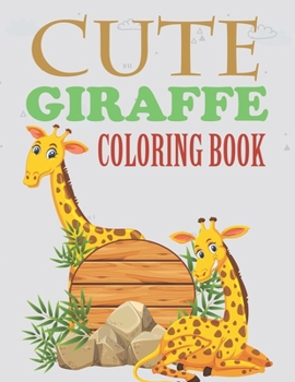 Paperback Cute Giraffe Coloring Book: Giraffe Coloring Book