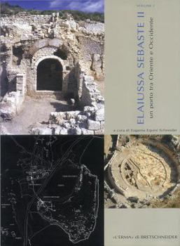 Hardcover Elaiussa Sebaste II: Un Porto Tra Oriente E Occidente [Italian] Book