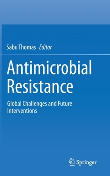 Hardcover Antimicrobial Resistance: Global Challenges and Future Interventions Book