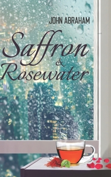 Paperback Saffron & Rosewater: Story of two lives entwined by destiny Book
