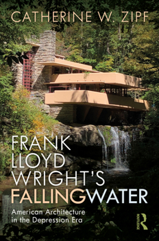Hardcover Frank Lloyd Wright's Fallingwater: American Architecture in the Depression Era Book