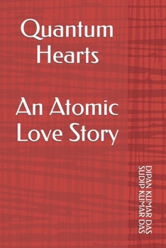 Paperback Quantum Hearts: An Atomic Love Story Book