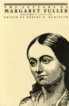 Hardcover The Letters of Margaret Fuller: 1817-1838 Book