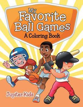 Paperback My Favorite Ball Games (A Coloring Book) Book