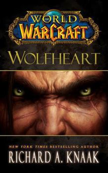 Wolfheart - Book #10 of the World of Warcraft