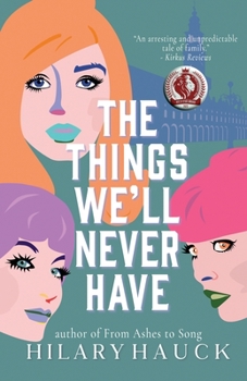Paperback The Things We'll Never Have Book