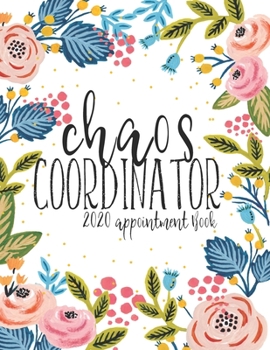 Paperback Chaos Coordinator 2020 Appointment Book: Daily Planner With Hourly Schedule (15 Minutes Interval) Book