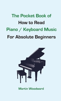 Paperback The Pocket Book of How to Read Piano / Keyboard Music For Absolute Beginners Book