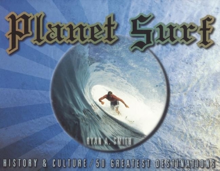 Paperback Planet Surf: History & Culture/50 Greatest Destinations Book