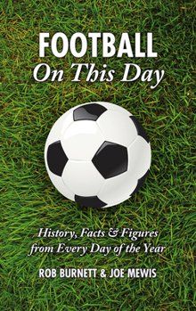 Hardcover Football on This Day: History, Facts and Figures from Every Day of the Year Book