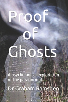 Paperback Proof of Ghosts: A psychological exploration of the paranormal Book