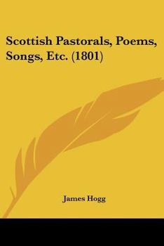 Paperback Scottish Pastorals, Poems, Songs, Etc. (1801) Book