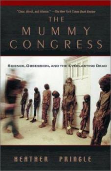 Paperback The Mummy Congress: Science, Obsession, and the Everlasting Dead Book