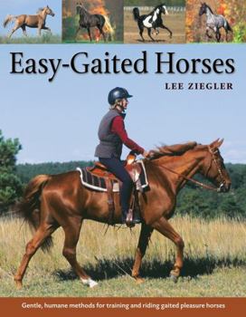 Paperback Easy-Gaited Horses: Gentle, Humane Methods for Training and Riding Gaited Pleasure Horses Book