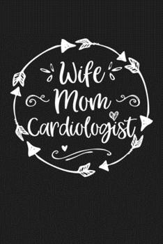 Paperback Wife Mom Cardiologist: Mom Journal, Diary, Notebook or Gift for Mother Book