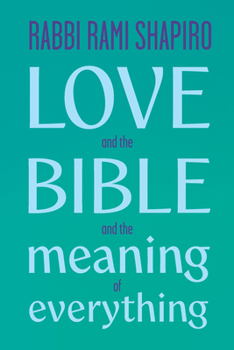 Paperback Love and the Bible: And the Meaning of Everything Book