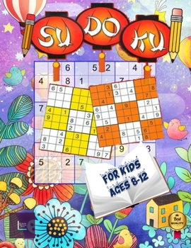 Paperback Sudoku for Kids Ages 8-12: 200/9x9 Puzzle Grids; gradually introduce your children to sudoku and encourage their learning towards this exceptiona Book