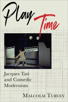 Paperback Play Time: Jacques Tati and Comedic Modernism Book