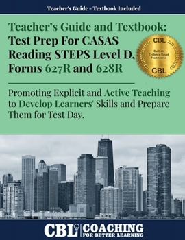 Teacher's Guide and Textbook: Test Prep CASAS Reading STEPS Level D, Forms 627R and 628R