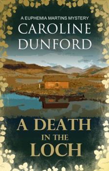 A Death in the Loch - Book #6 of the Euphemia Martins Mystery