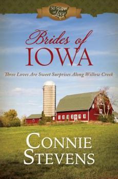 Paperback Brides of Iowa: Three Loves Are Sweet Surprises Along Willow Creek Book