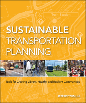 Hardcover Sustainable Transportation Planning: Tools for Creating Vibrant, Healthy, and Resilient Communities Book