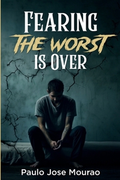 Fearing The Worst Is Over