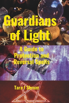 Paperback Guardians of Light: A Guide to Protection and Reversal Spells Book