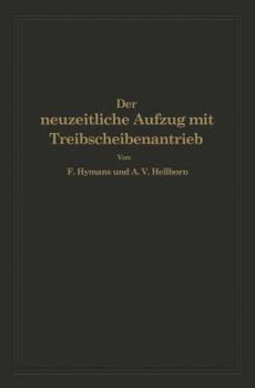 Paperback Der Neuzeitliche Aufzug Mit Treibscheibenantrieb: Charakterisierung, Theorie, Normung [German] Book