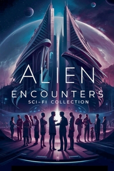 Alien Encounters (Science Fiction Collections and Anthologies)